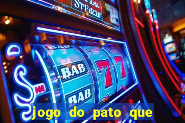 jogo do pato que ganha dinheiro